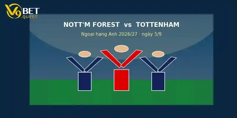 Soi kèo Nottingham Forest vs Tottenham ngày 5/9