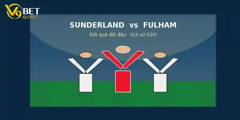 Lịch sử đối đầu Sunderland vs Fulham