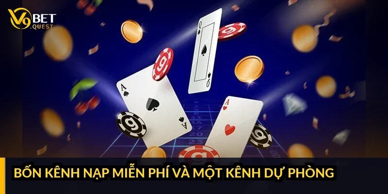 Bốn kênh nạp miễn phí và một kênh dự phòng