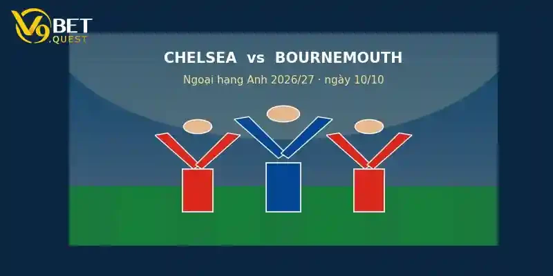 Soi kèo Chelsea vs Bournemouth ngày 10/10