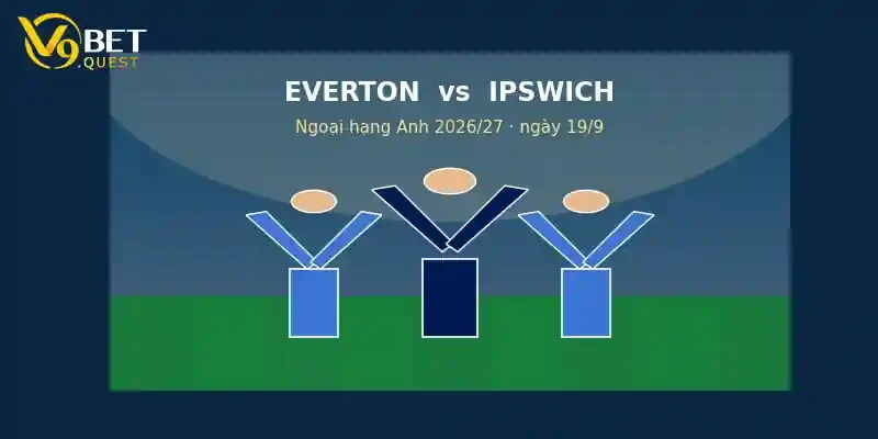 Soi kèo Everton vs Ipswich Town ngày 19/9